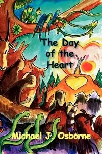 The Day of the Heart - Osborne Michael J.