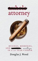 Asshole Attorney - Douglas Wood J