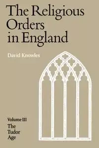 The Religious Orders in England - David Knowles