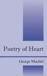 Poetry of Heart - George Muchiri