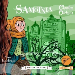 audiobook Klasyka dla dzieci. Charles Dickens. Tom 3. Samotnia - Charles Dickens
