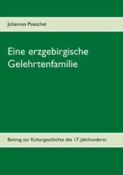 Eine erzgebirgische Gelehrtenfamilie - Poeschel Johannes