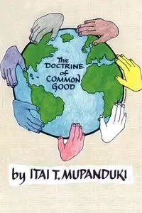 The Doctrine of Common Good - Mupanduki Itai