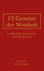 13 Gesetze der Weisheit - Kim Barkmann