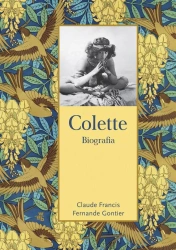 Colette. Biografia - Claude Francis, Fernande Gontier, Katarzyna Bartk