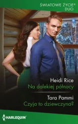 Na dalekiej północy / Czyja to dziewczyna? - RiceHeidi, Tara Pammi