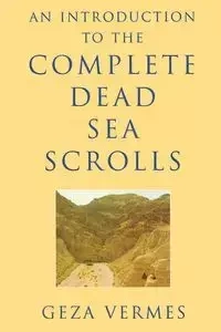 An Introduction to the Complete Dead Sea Scrolls - Vermes Geza