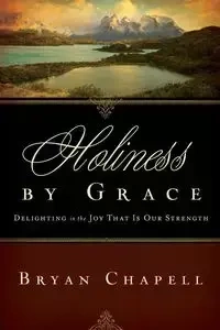 Holiness by Grace - Bryan Chapell