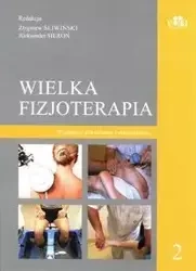 Wielka Fizjoterapia Tom 2 - Śliwiński Z. , Sieroń A.