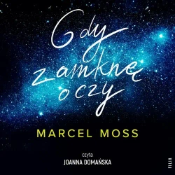 audiobook Gdy zamknę oczy - Marcel Moss