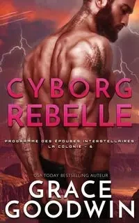 Cyborg Rebelle - Grace Goodwin