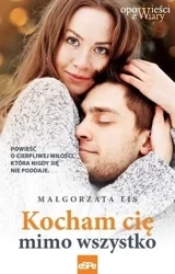 Kocham cię mimo wszystko - Małgorzata Lis