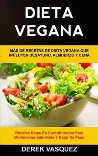 Dieta Vegana - Derek Vasquez
