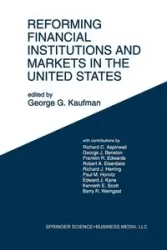 Reforming Financial Institutions and Markets in the United States - Kaufman George G.