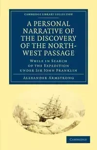 A Personal Narrative of the Discovery of the North-West Passage - Alexander Armstrong