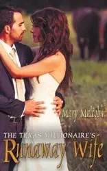 The Texas Millionaire's Runaway Wife - Malcolm Mary