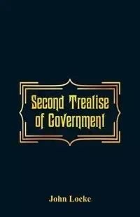 Second Treatise of Government - John Locke