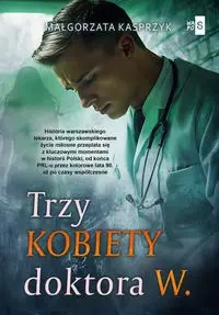 Trzy kobiety doktora W. - Małgorzata Kasprzyk