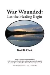 War Wounded - Clark Basil B.