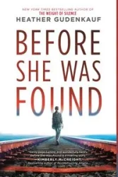 BEFORE SHE WAS FOUND ORIGINAL/ - Heather Gudenkauf
