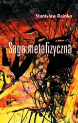 Saga metafizyczna - Stanisław Rainko