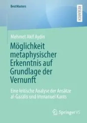 Möglichkeit metaphysischer Erkenntnis auf Grundlage der Vernunft - Aydin Mehmet Akif