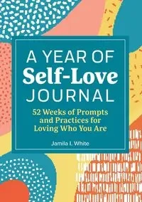 A Year of Self-Love Journal - Jamila I. White