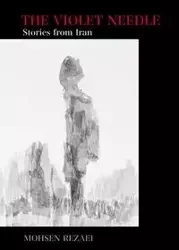 The Violet Needle - Rezaei Mohsen