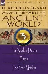 Adventures in the Ancient World - Haggard H. Rider