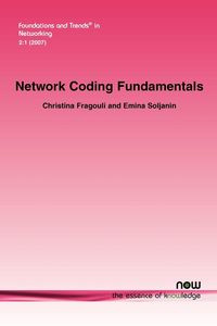 Network Coding Fundamentals - Christina Fragouli