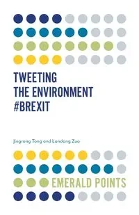 Tweeting the Environment #Brexit - Tong Jingrong