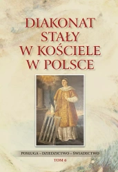 Diakonat stały w Kościele w Polsce T.6 - red. Waldemar Rozynkowski