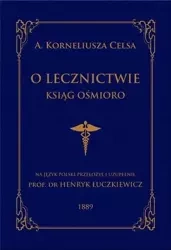 O lecznictwie ksiąg ośmioro - Celsa A. Korneliusz
