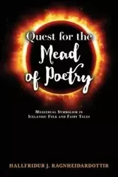 Quest for the Mead of Poetry - Ragnheidardottir Hallfridur J