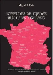 COMMUNES DE FRANCE AUX NOMS INSOLITES - Miguel S. Ruiz