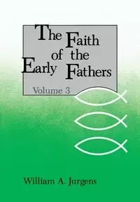 Faith of the Early Fathers