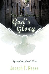 Street Stories God's Glory - Reese Joseph T.