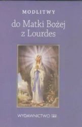 Modlitwy do Matki Bożej z Lourdes - praca zbiorowa