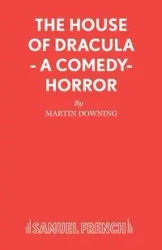 The House of Dracula - A comedy-horror - Martin Downing