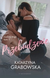 Cudzy mąż Tom 1. Przebudzenie - Katarzyna Grabowska