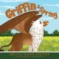 Griffin In The Spring - Melissa Marie Keeping