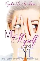 Me, Myself and Eye - Cynthia Lee De Boer