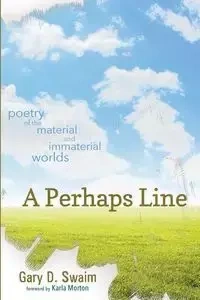 A Perhaps Line - D. Gary Swaim