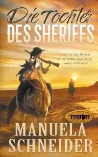 Die Tochter des Sheriffs - Manuela Schneider