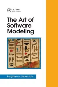 The Art of Software Modeling - Benjamin A. Lieberman