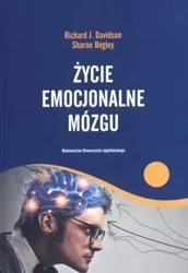 Życie emocjonalne mózgu - Richard J. Davidson, Sharon Begley