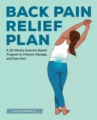 The Back Pain Relief Plan - Ricky Fishman