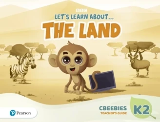 Let's Learn About the Land K2. CBeebies Teacher's Guide