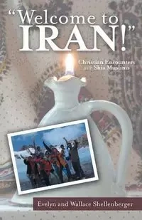 Welcome to Iran! - Evelyn Shellenberger and Wallace