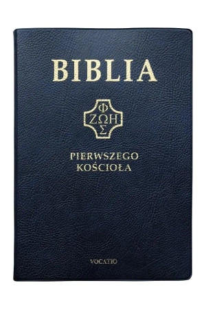 Biblia pierwszego Kościoła granatowa - praca zbiorowa